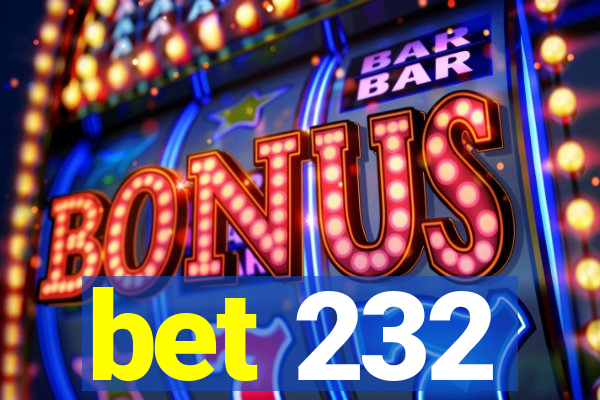 bet 232